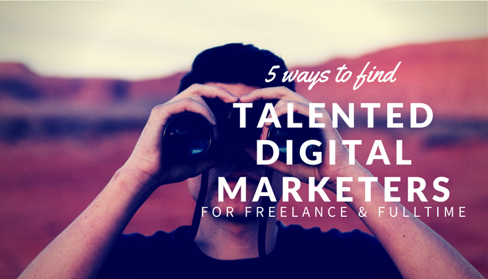 find talented digital marketers